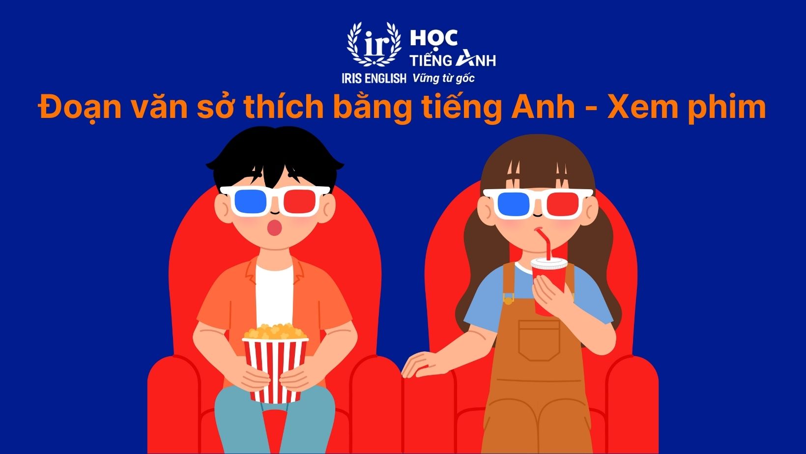 Đoạn văn viết về sở thích bằng tiếng Anh - Xem phim