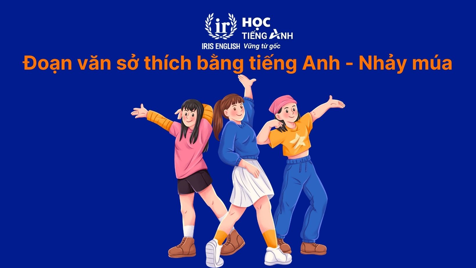Đoạn văn viết về sở thích bằng tiếng Anh - Nhảy múa