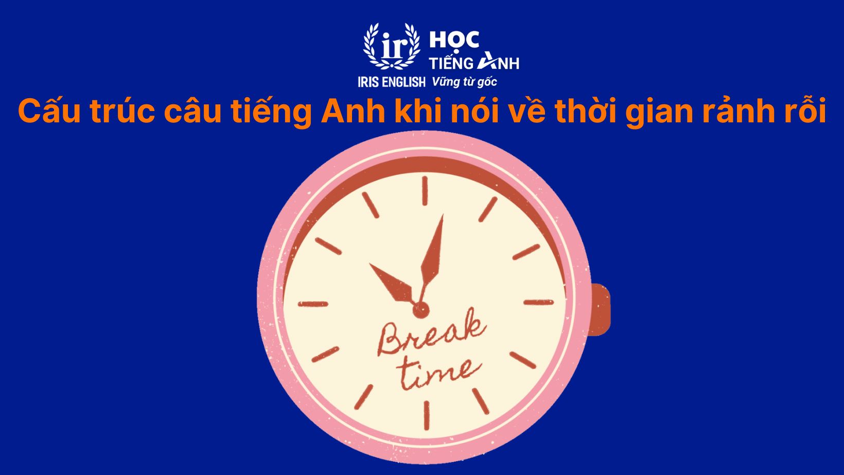 Cấu trúc câu tiếng Anh khi nói về thời gian rảnh rỗi
