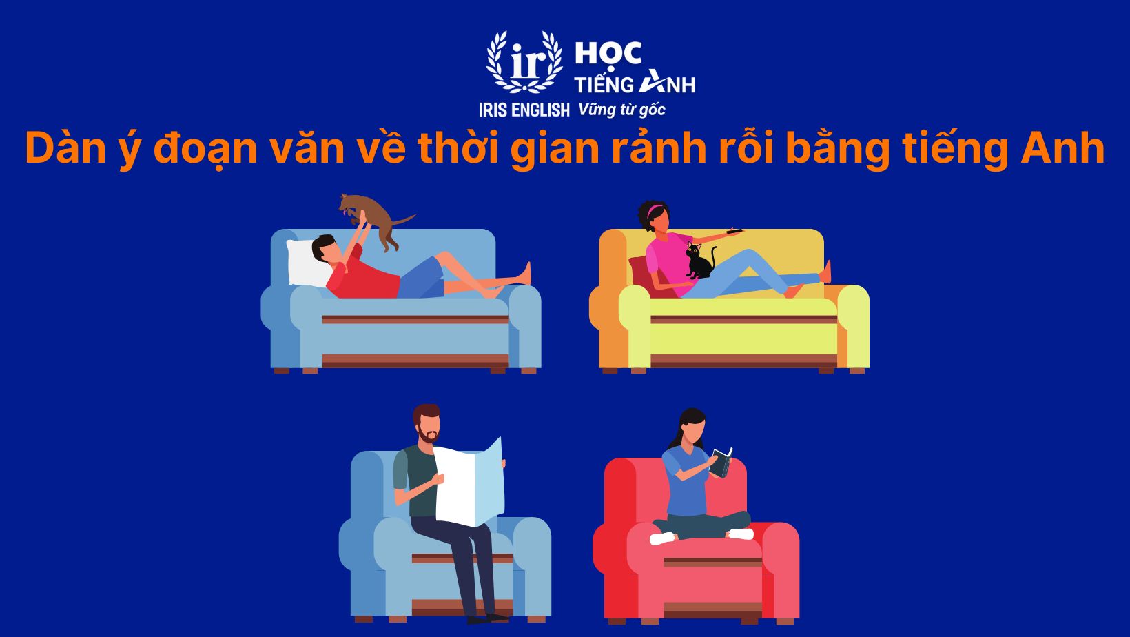 Dàn ý đoạn văn viết về thời gian rảnh rỗi bằng tiếng Anh