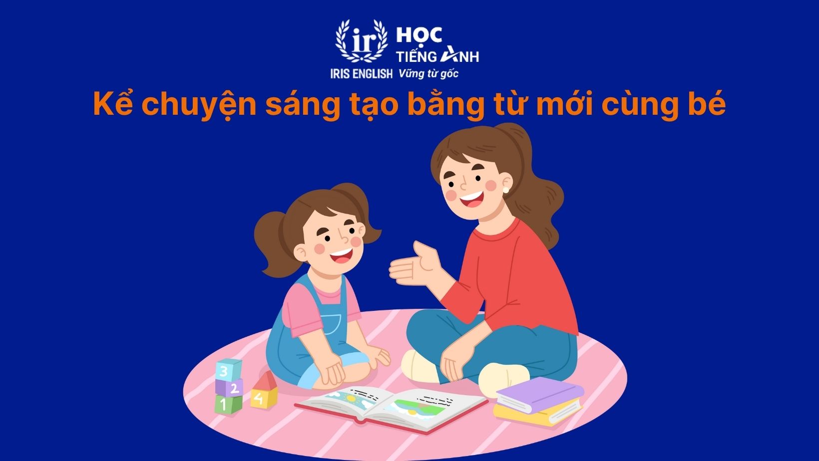 Kể chuyện sáng tạo bằng từ mới cùng bé