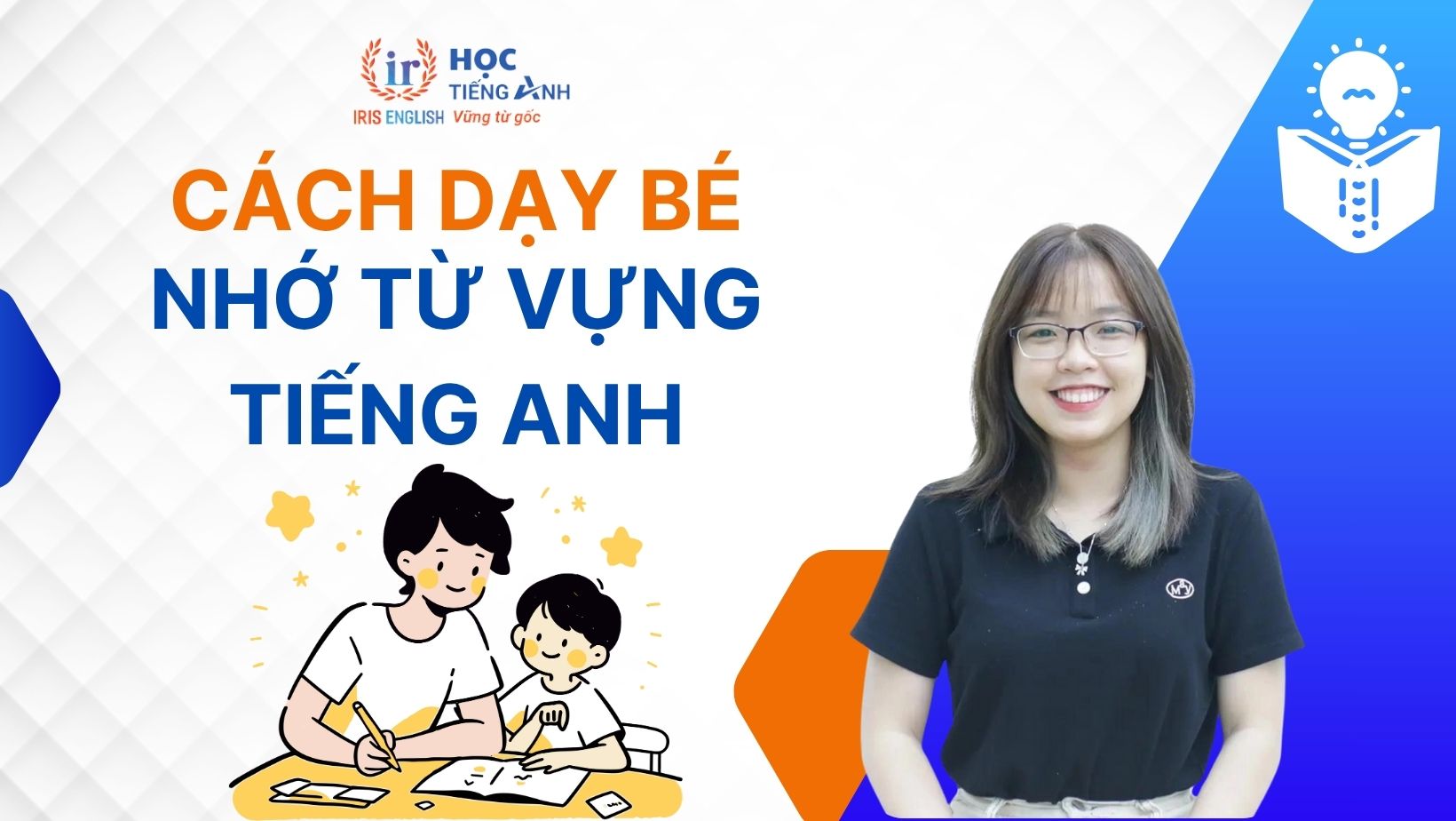 9+ cách dạy bé nhớ từ vựng tiếng Anh hiệu quả