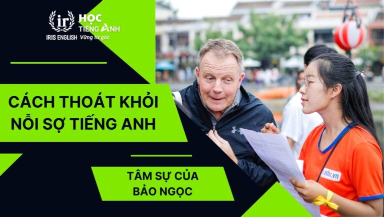 Cách để thoát nỗi sợ tiếng Anh - Tâm sự của Bảo Ngọc