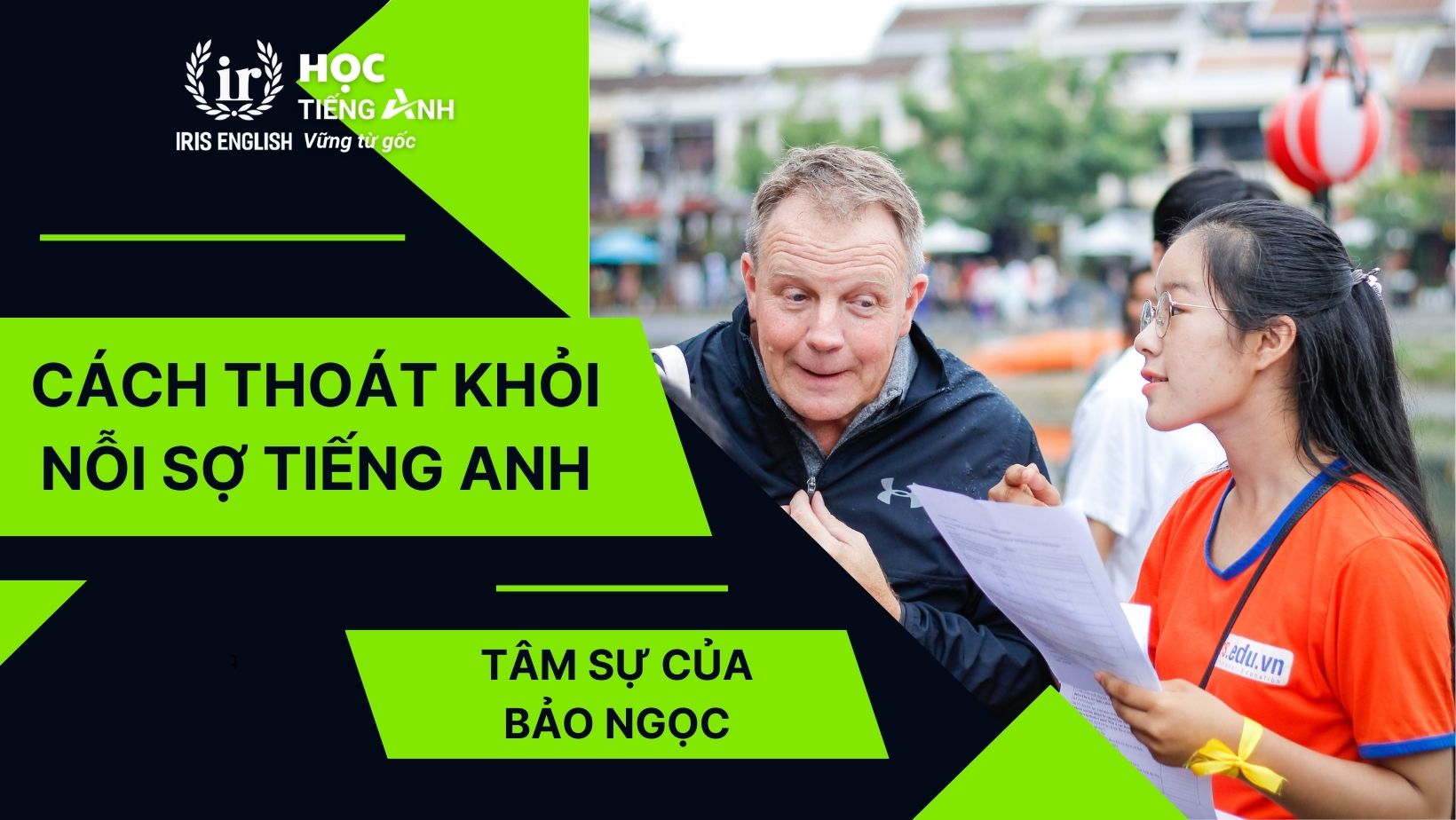 Cách để thoát nỗi sợ tiếng Anh - Tâm sự của Bảo Ngọc