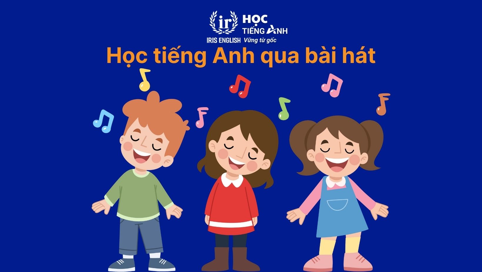 TOP 16 cách giúp con học giỏi tiếng Anh mà mẹ nên biết 2 Cách giúp con học giỏi tiếng Anh: Học tiếng Anh qua bài hát