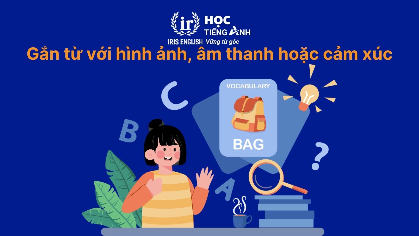 Gắn từ với hình ảnh, âm thanh hoặc cảm xúc