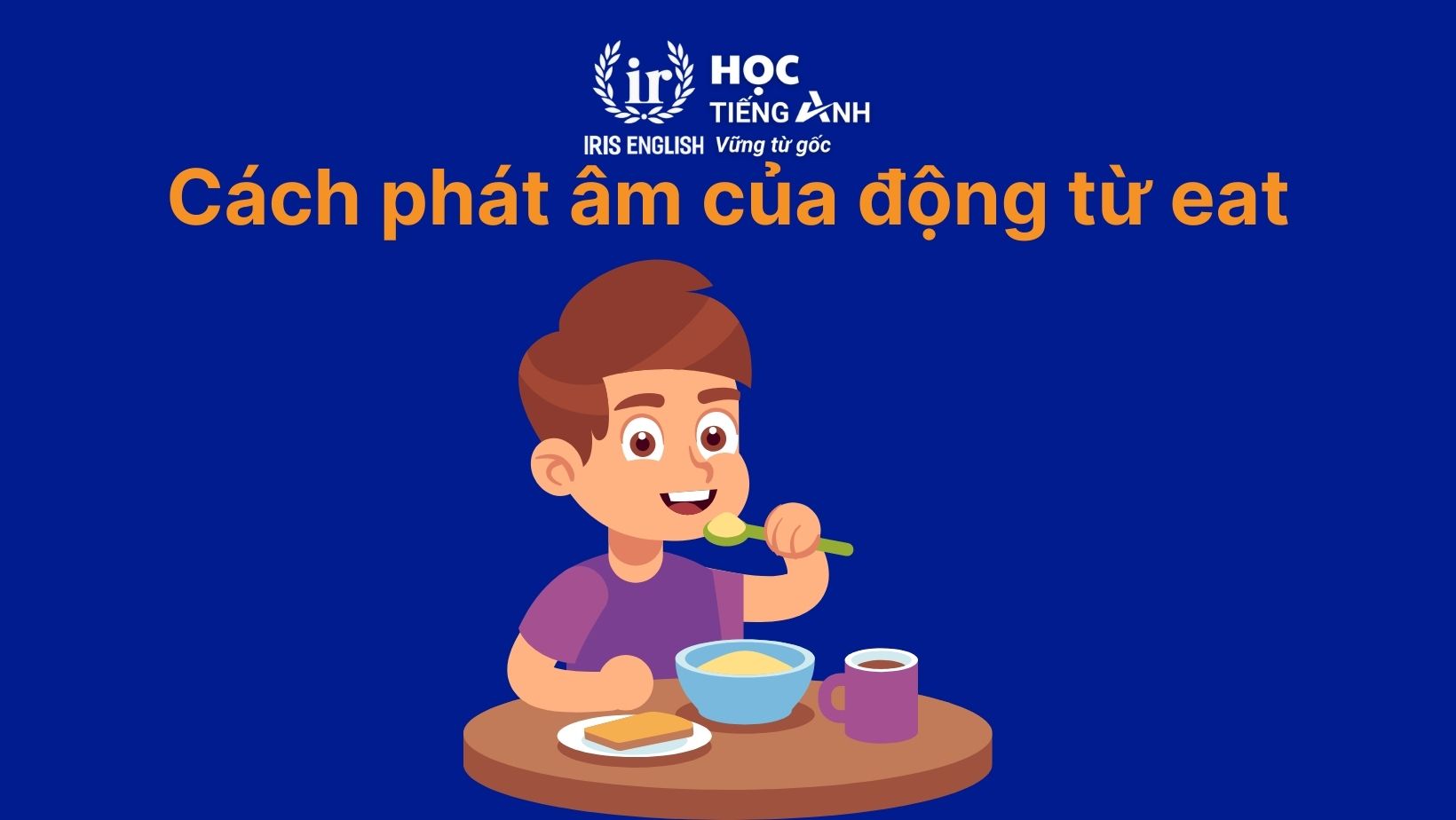 Cách phát âm của động từ eat