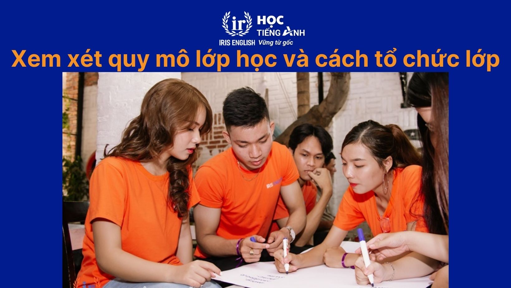 8+ cách đánh giá trung tâm tiếng Anh mà mẹ nhất định phải biết 2 Xem xét quy mô lớp học và cách tổ chức lớp