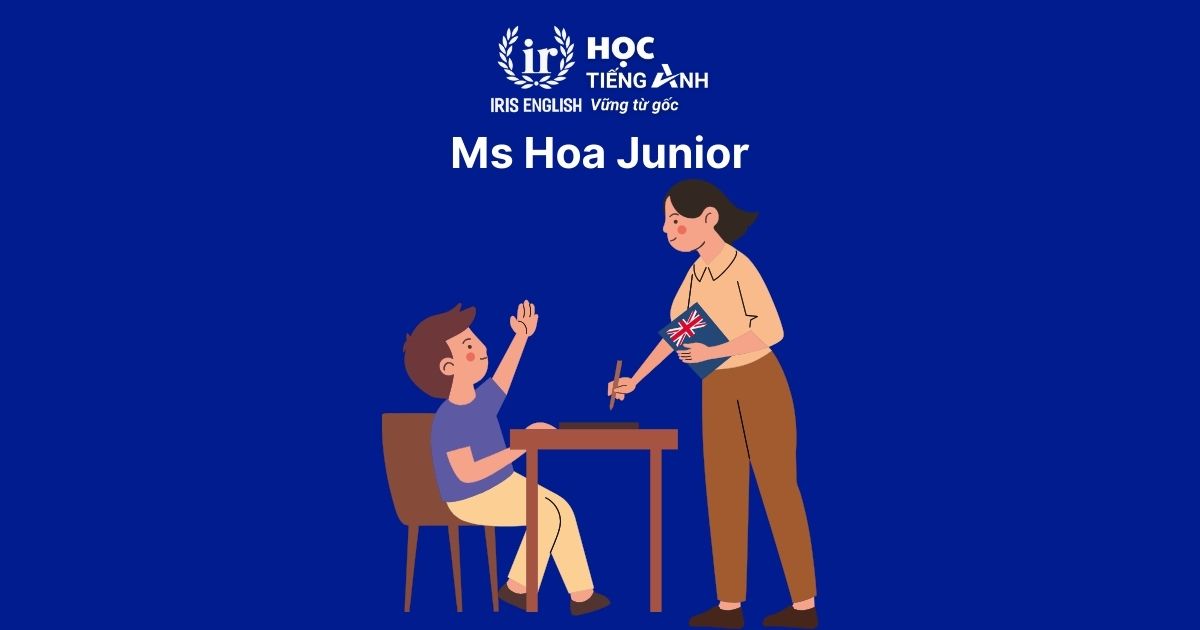 TOP 13 địa điểm học tiếng Anh uy tín và tốt nhất ở Đà Nẵng 4 Địa điểm học tiếng Anh tốt nhất Đà Nẵng – Ms Hoa Junior