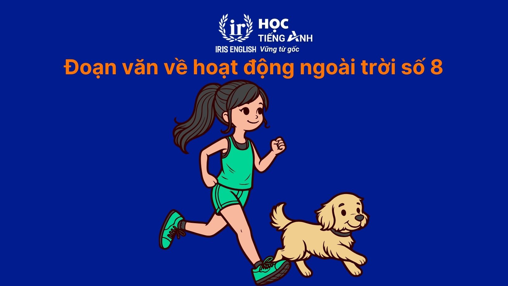 12+ đoạn văn về hoạt động ngoài trời bằng tiếng Anh 3 Đoạn văn về hoạt động ngoài trời bằng tiếng Anh số 8