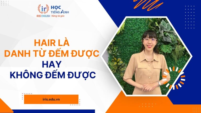Hair là danh từ đếm được hay không đếm được?