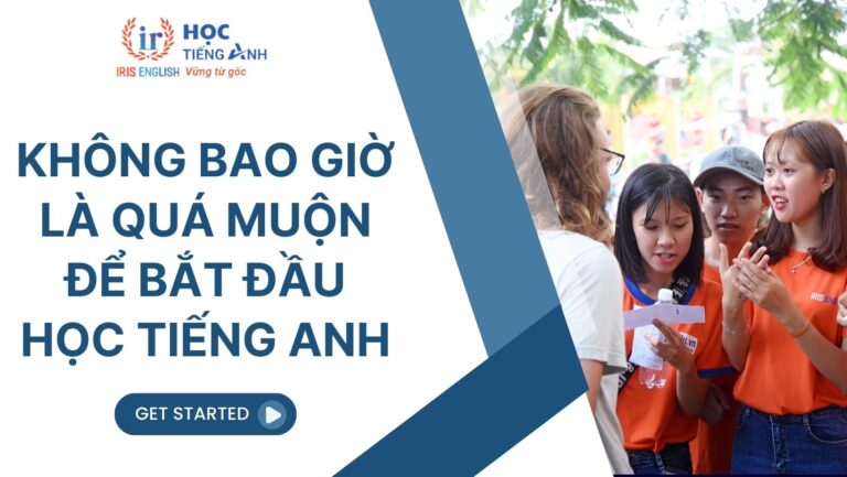Không bao giờ là quá muộn để bắt đầu học tiếng Anh