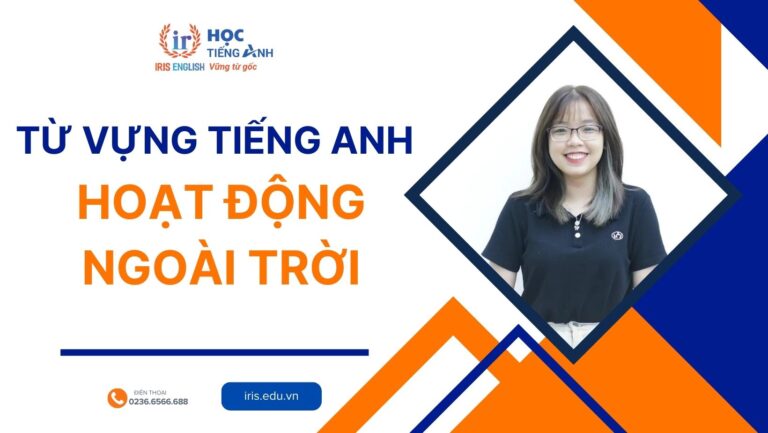 100+ từ vựng tiếng Anh về hoạt động ngoài trời