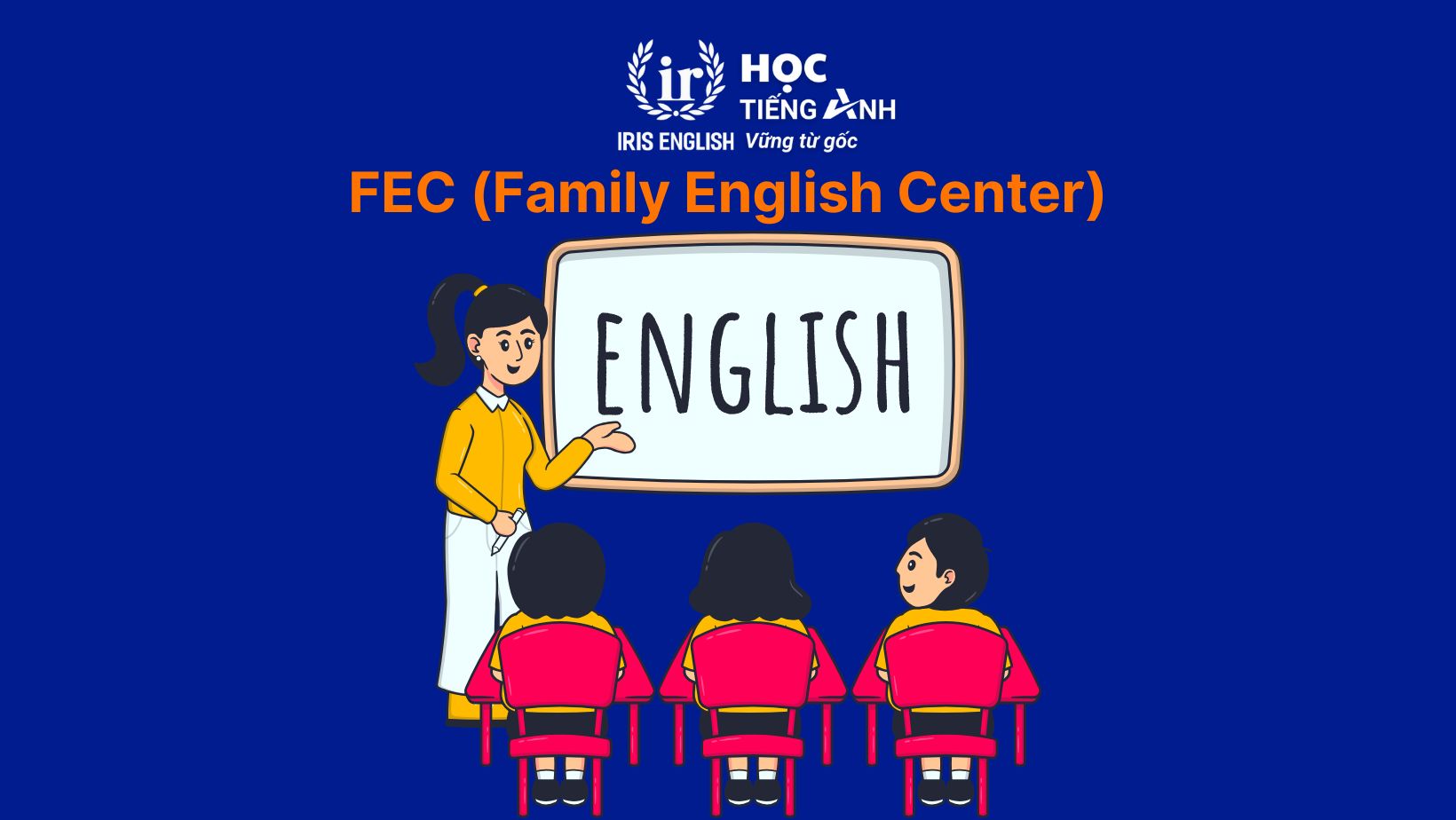 Trung tâm dạy tiếng Anh giá rẻ – FEC (Family English Center)