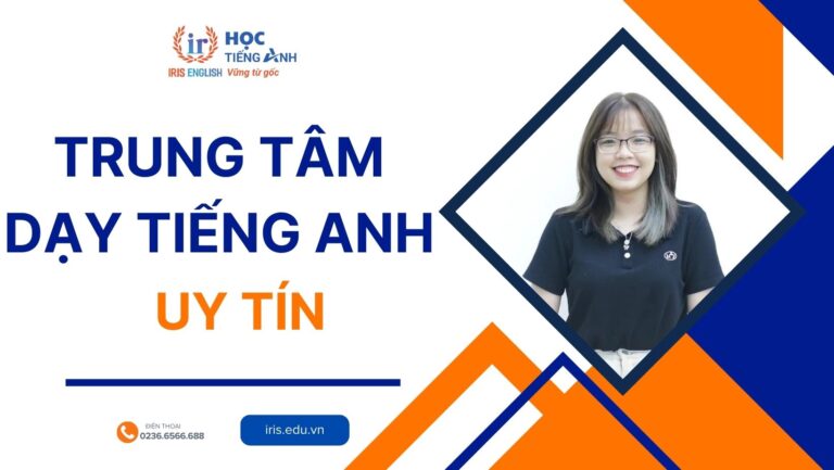 TOP 16 trung tâm dạy tiếng Anh uy tín ở Đà Nẵng 2025