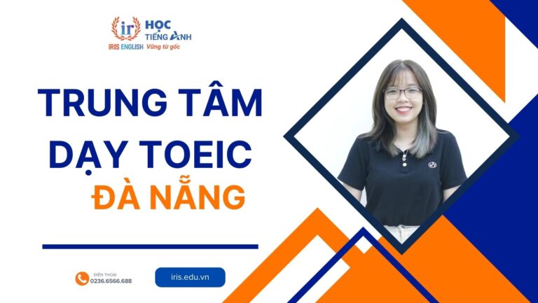 TOP 16 trung tâm dạy TOEIC 4 kỹ năng ở Đà Nẵng