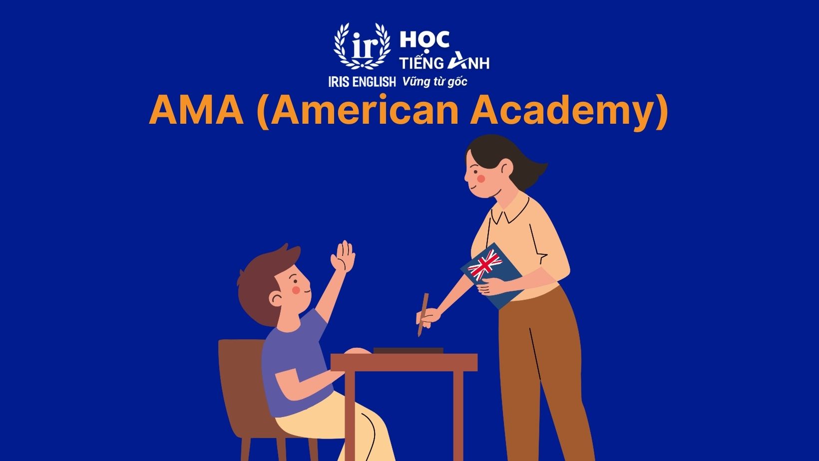 TOP 14 trung tâm luyện thi IELTS cho người mất gốc ở Đà Nẵng 2 Trung tâm luyện thi IELTS cho người mất gốc – AMA (American Academy)