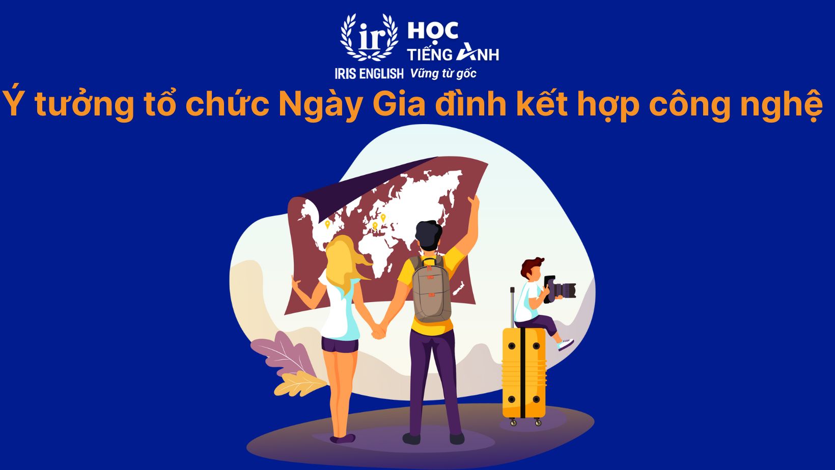 Ý tưởng tổ chức Ngày Gia đình kết hợp công nghệ