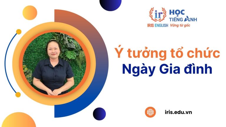 13+ ý tưởng tổ chức Ngày Gia đình độc đáo, sáng tạo 2025