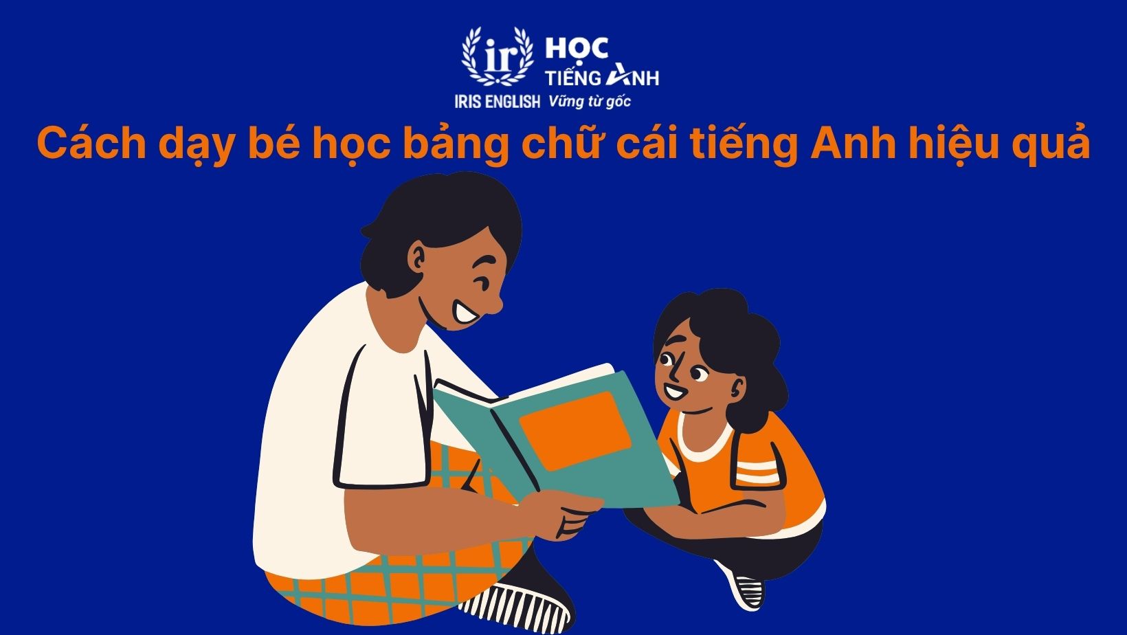 5+ cách dạy bé học bảng chữ cái tiếng Anh mà ba mẹ cần biết 2 Cách dạy bé học bảng chữ cái tiếng Anh hiệu quả