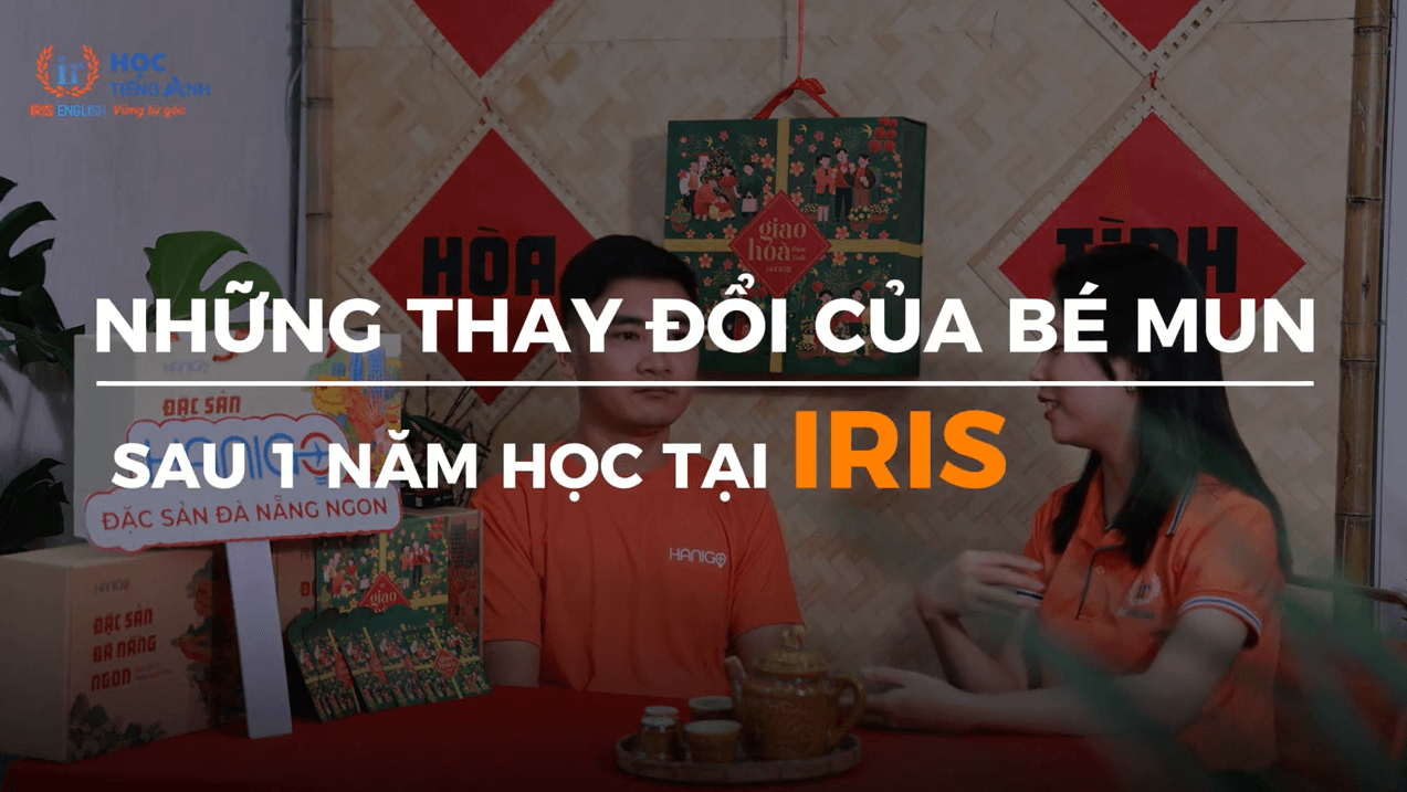 Cảm nhận của anh Đức về khóa học tiếng Anh ở IRIS English 3 Kết quả sau 1 năm học tập...