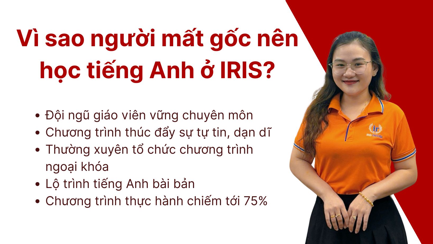 Khóa học tiếng Anh cho người mất gốc 4 Vì sao người mất gốc nên học tiếng Anh ở IRIS English?