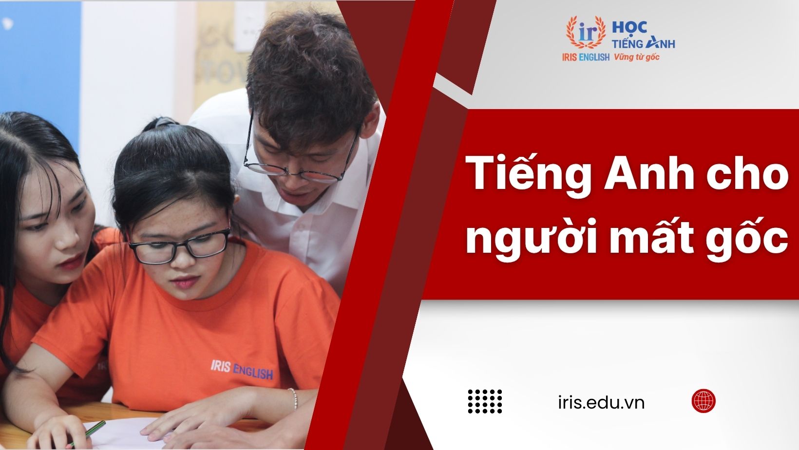 Khóa học tiếng Anh cho người mất gốc