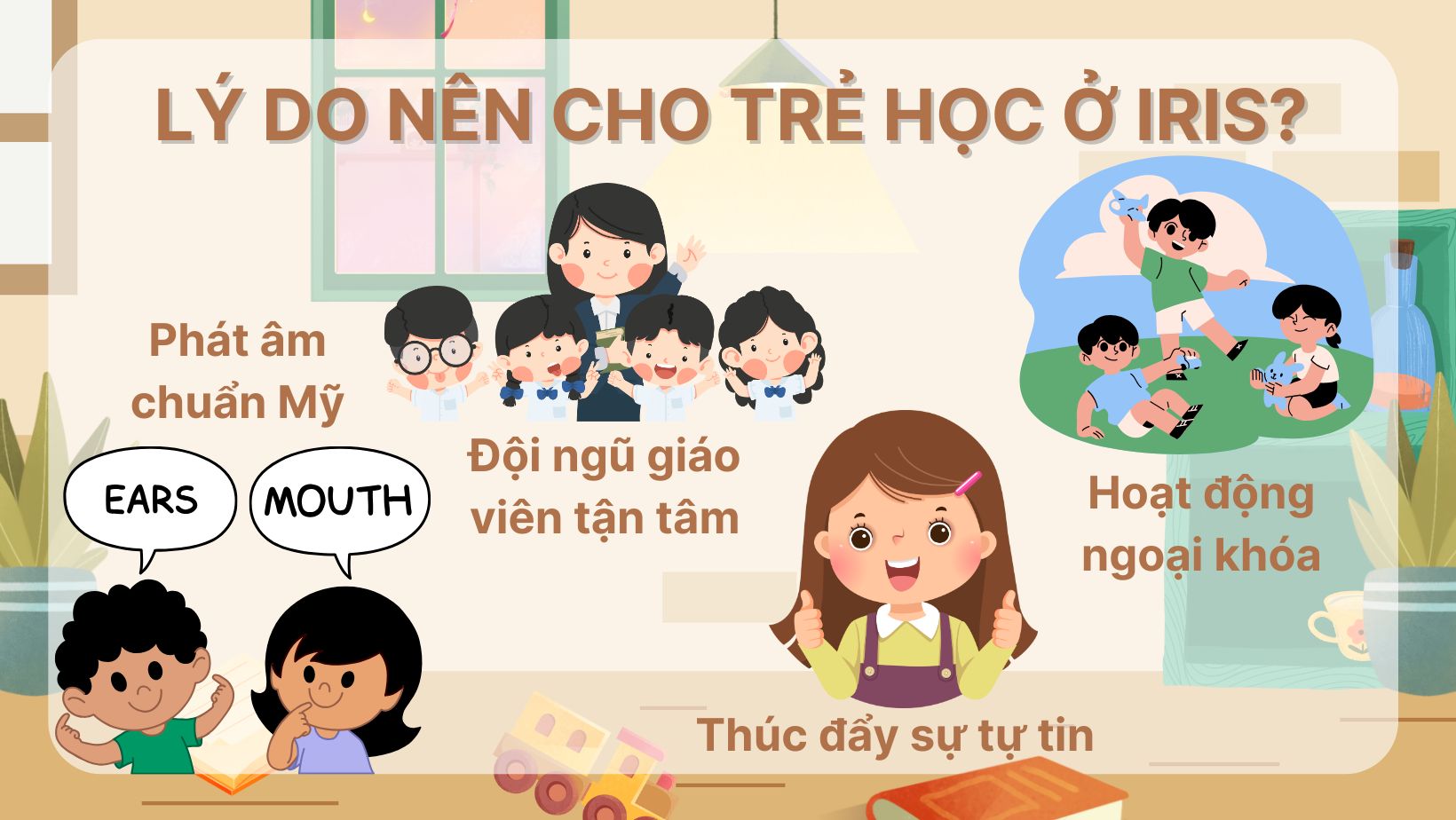 Khóa học tiếng Anh cho trẻ mầm non (4 - 5 tuổi) 3 Lý do vì sao nên cho trẻ mầm non học tiếng Anh ở IRIS English?