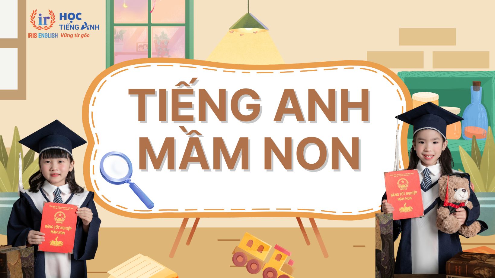 Khóa học tiếng Anh cho trẻ mầm non (4 - 5 tuổi)
